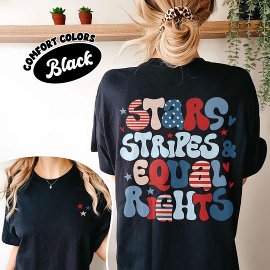 Stars Stripes Equal Rights Comfort Colors Shirt, 4th Of July Equal Rights T Shirt