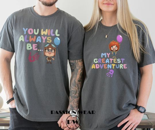 Disney Up Shirt, You Will Always Be My Greatest Adventure Shirt, Up Movie Couple Tees