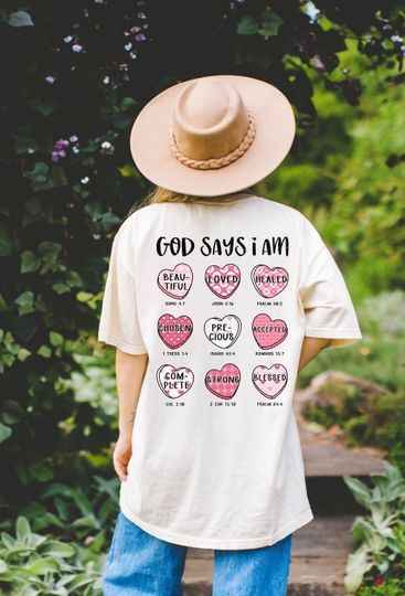 God Says I Am Shirt, Christian Valentines Bible Shirt, Bible Verse Tee, Christian Spring Shirt, Trendy Back Text Comfort Colors, Candy Heart