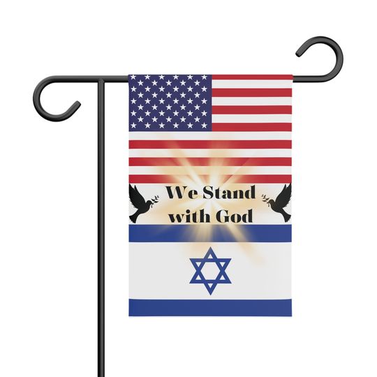 We Stand with God, Christian Flag, America Stands with Israel Garden Flag, Israel Support, American Flag