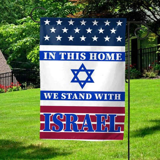 In This Home We Stand With Israel Garden Flag, Pray For Israel Garden Flag, Support Israel Flag, Israel American