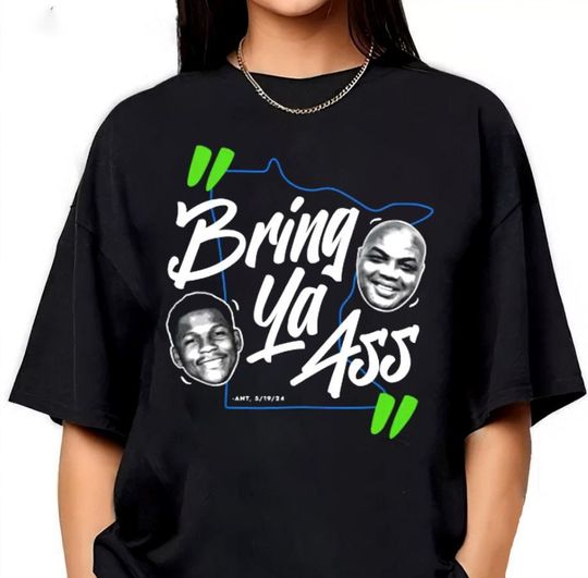 Funny Bring Ya Ass Shirt, Anthony Edwards Funny Quotes Shirt