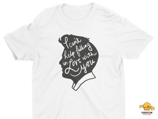 Can't Help Falling in Love, Elvis Presley, Falling in Love, Elvis Presley Shirt