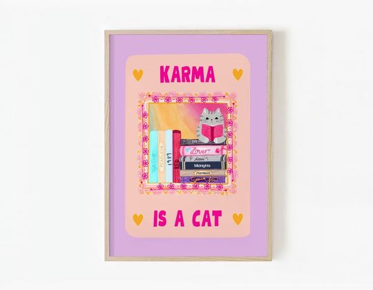 Karma is a cat print, Taylor karma poster, Taylor gift, gift for her