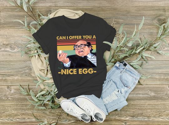 Can I Offer You a Nice Egg T-Shirt, It's Always Sunny In Philadelphia Quote Shirt