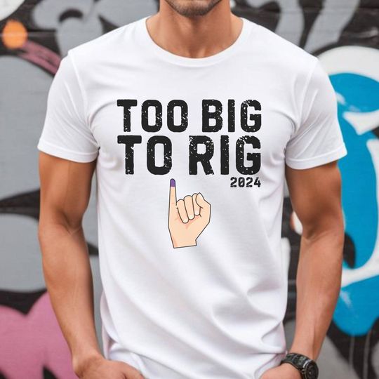Too Big to Rig Shirt, Trump 2024 Election,Too Big To Rug 2024 shirt