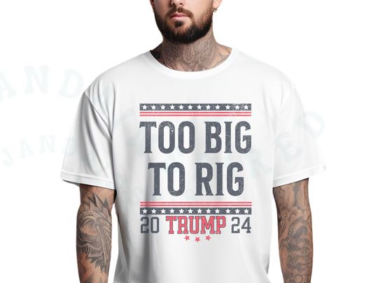 Too Big To Rig Election Day T-shirt