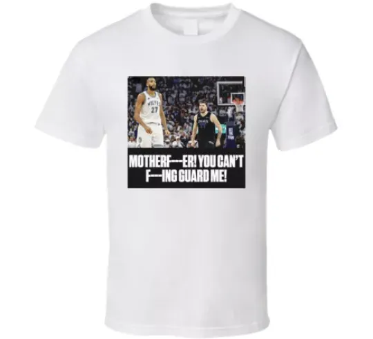 Luka Doncic You Cant Guard Me Gobert T Shirt