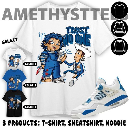 AJ 4 Industrial Blue Unisex Shirt, Trust No One Toys, Shirt To Match Sneaker Color Royal