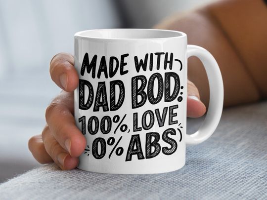 Dad Bod Mug, Made With Love 100 Love 0 Abs