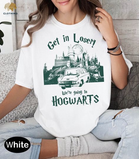 Get In Loser We're Going To Hogwarts Shirt, Wizard Shirt, Bookworm T Shirt