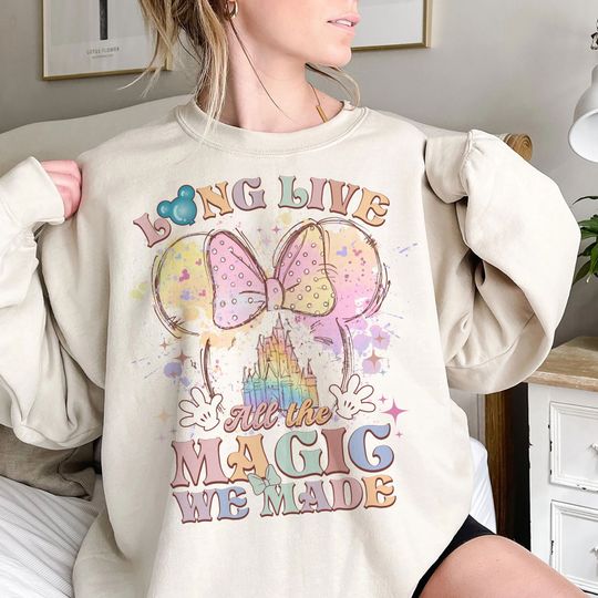 Long Live All The Magic We Made Shirt, Magical Disney, Disney Castle Sweatshirt