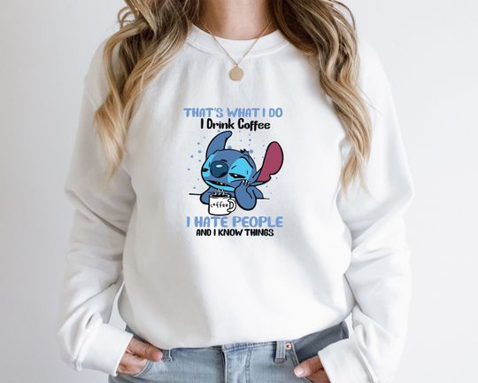 I Drink Coffee, I hate people Stitch  Sweatshirt