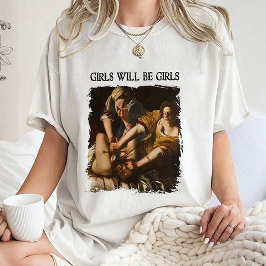 Girls Will Be Girls Shirt, Trending Unisex Tee T Shirt