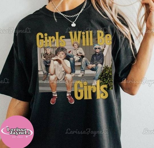 Stay Golden Thug Life Shirt, Girls Will Be Girls Tshirt