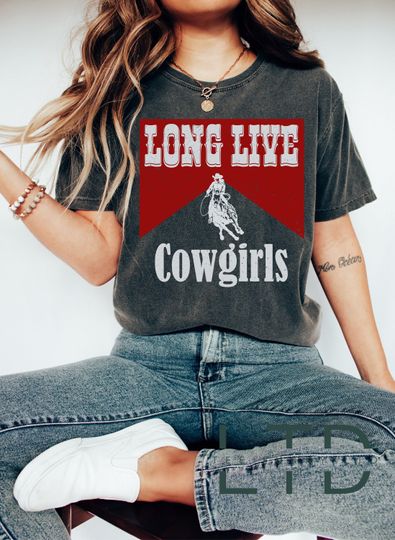 Long Live Cowgirls Shirt, Rodeo Cowgirl Tee, Cowboy Shirt