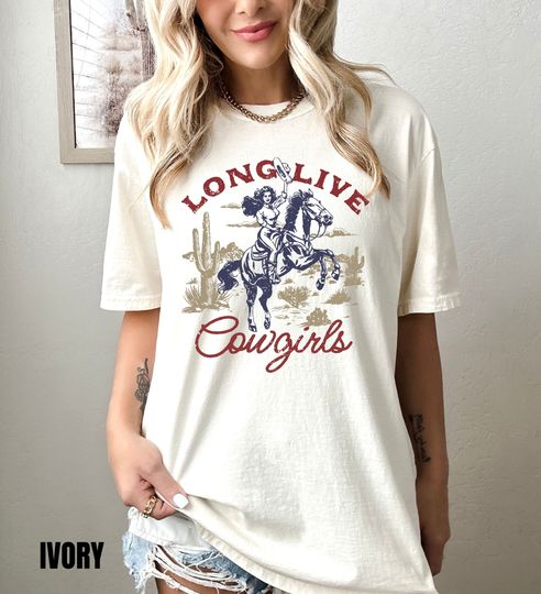 Long Live Cowgirls Shirt, Vintage Inspired Western Aesthetic