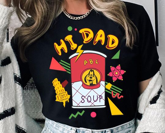 Retro 90S Max Goof Shirt, Hi Dad Soup T-Shirt