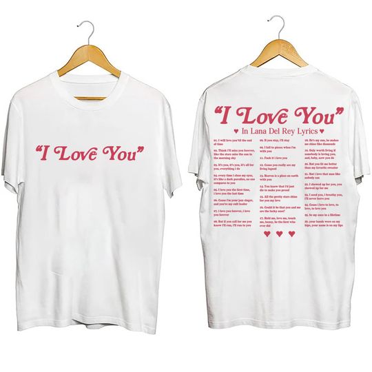 Lana Del Rey Shirt, I Love You in Lana Lyrics Shirt