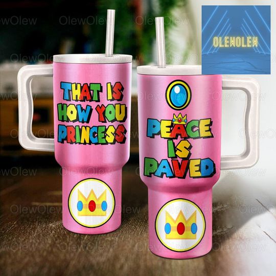 Princess Peach Tumbler, Peace Is Paved Tumbler 40 oz