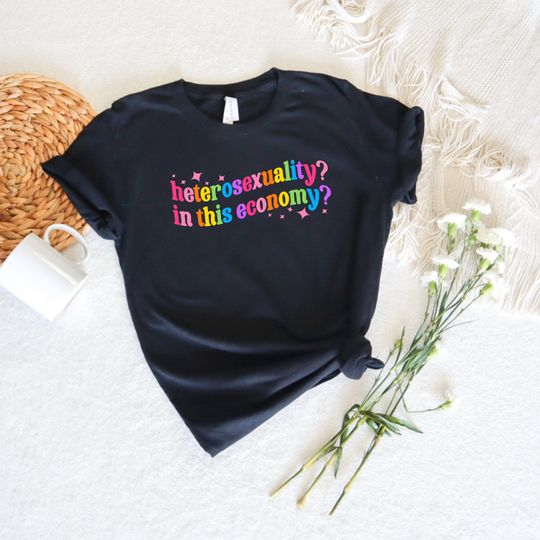 Heterosexuality In This Economy Shirt, Pride Shirt