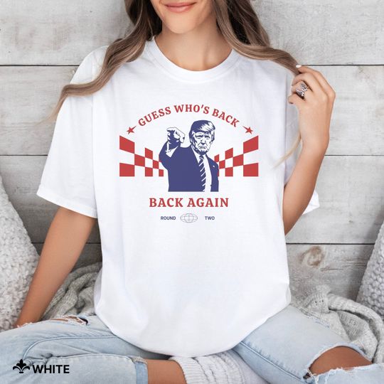 Guess Who's Back Again Donald Trump Vintage 90s Comfort Colors Shirt