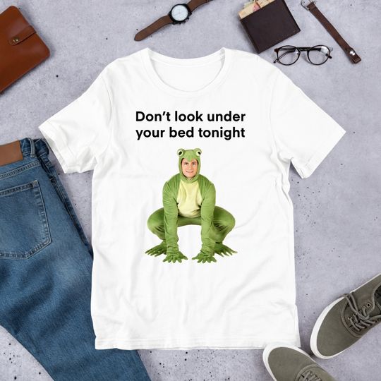 Don't Look Under Your Bed Frog, Funny Meme Shirt, Ironic Shirt, Weirdcore Clothing
