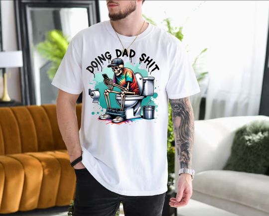 Doing Dad Shit Shirt, Funny Dad Shirt, Father's Day Shirt