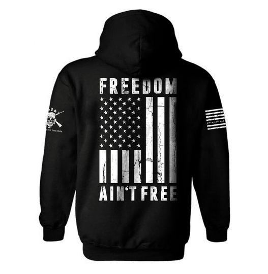 Freedom Ain't Free American Flag Hoodie | Patriotic USA Flag Hoodie | United States Flag Hoodie
