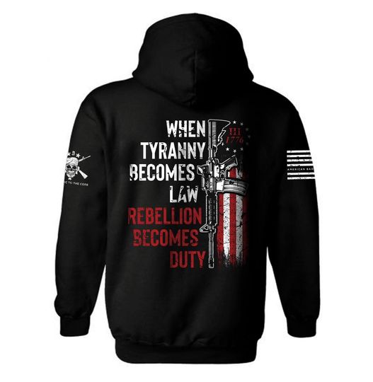 When Tyranny Becomes Law Rebellion Becomes Duty Hoodie | Parotitic American Flag Hoodie