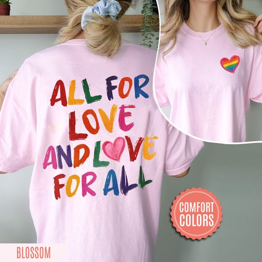 All For Love And Love For All Comfort Colors Shirt, Pride Month LGBTQ, Gay Pride Month