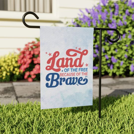 America: Land of the Free, Because of the Brave Garden Flag