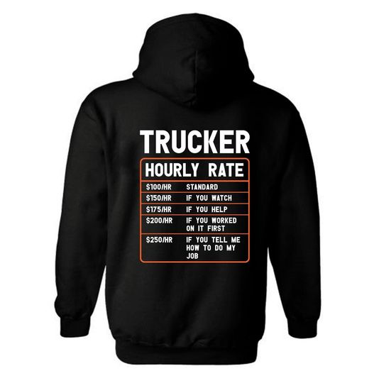 Trucker Hourly Rate Funny Hoodie | Trucker Hoodie