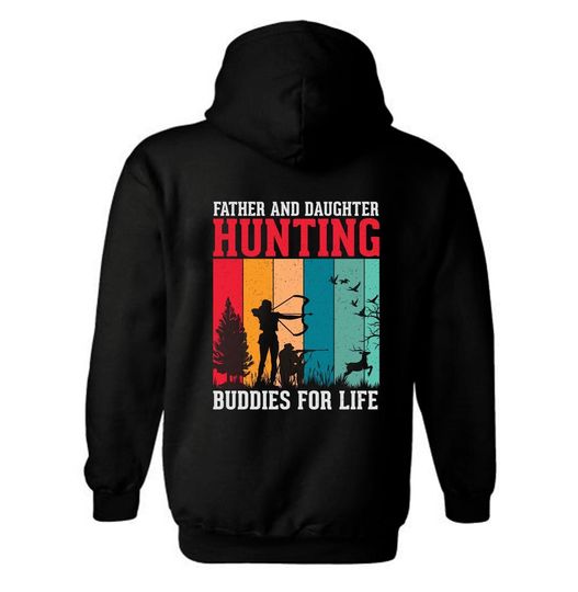 Father and Daughter Hunting Buddies for Life Hoodie |  Hunting |  Buck Deer Hunting | Gift for Daughters