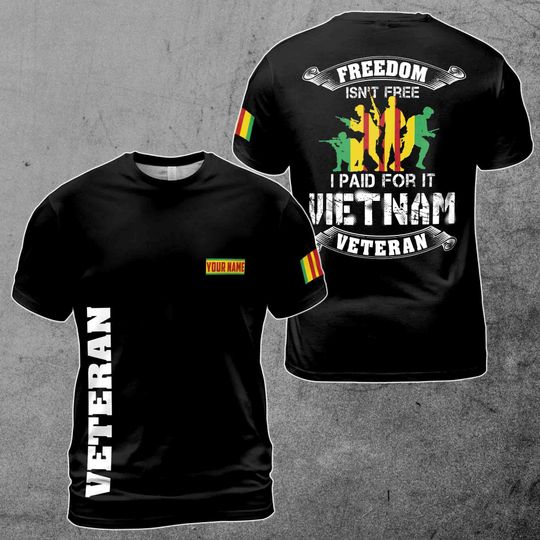 Freedom Is Not Free I Paid For It Vietnam Veteran Patriotic 3D T-Shirt