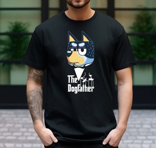 Discover Funny The DogFather BlueyDad Dad Shirt, BlueyDad Dad