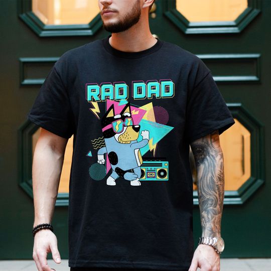 BlueyDad Rad Dad Shirt, BlueyDad Dad Shirt, BlueyDad Family