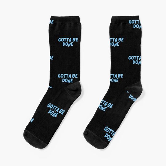Gotta Be Done BlueyDad Socks