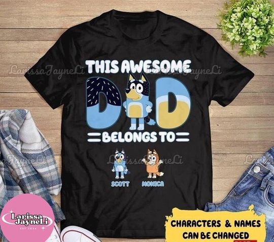 Custom This Awesome Dad Belongs To BlueyDad Dad Shirt, Bandit Rad Dad T-Shirt