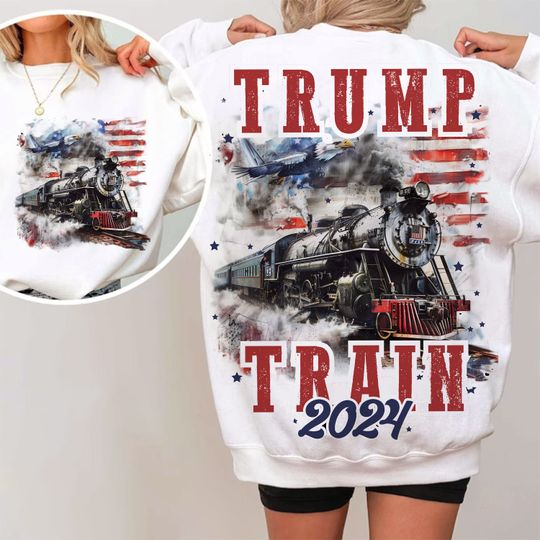 Trump Train 2024 Sweatshirt, American 4th Of July Sweatshirt, 4th Of July Sweatshirt