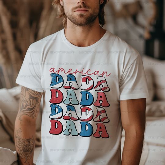 Independence American Dada Shirt, American Dad Shirt, Patriot Fathers Shirt