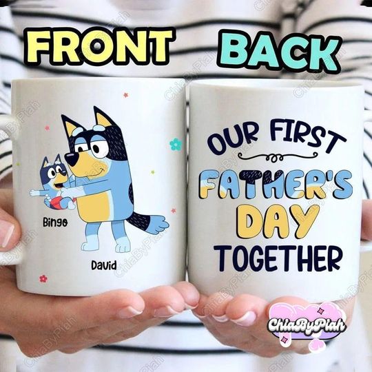 Personalized BlueyDad Mug, BlueyDad Our First Father's Day Mug, BlueyDad Dad