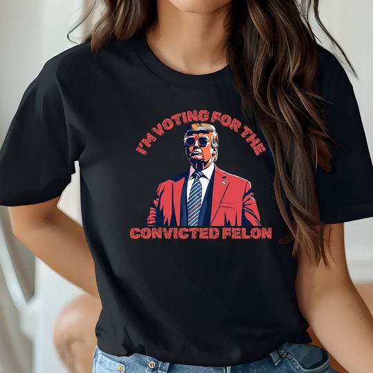 Trump Shirt Convicted Felon Donald Trump President Shirt Republican Cotton T-Shirt - Loose Fit, Comfortable Short Sleeve Tee