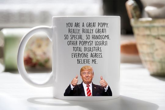 Donald Trump Mug, Coffee Cup, 11oz or 15oz, Poppy Gift Gift, Poppy Mug Grandpa Gifts for Birthday Funny Trump mug, Fathers Day Grandfather Gift for Him Christmas Present for Poppy