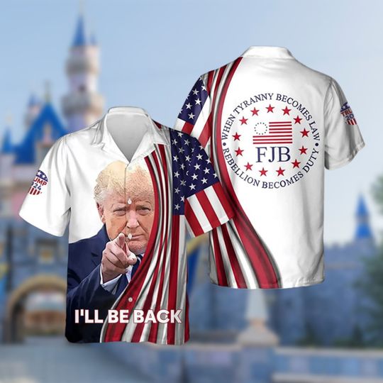 Trump 2024 I'll Be Back Hawaiian Shirt, FJB Let's Go Brandon USA Comfortable Tee for Men, Women, Kids - Trending Street Fashion