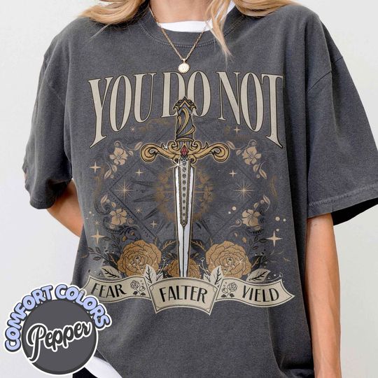 You Do Not Yield Cotton T-shirt, Thrones Of The Glass Shirt, Bookish Shirt, Acotar Shirt, Sarah J Maas Shirt, You Do Not Falter Shirt