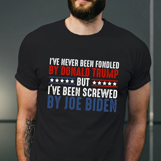 I've Never Been Fondled But Screwed Shirt, Funny President Support Shirt, American Shirt, Republican Shirt, Make America Great Again, Short Sleeve Casual Loose Basic Tee Shirts
