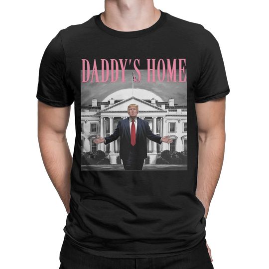 Humor Trump Pink Daddys Home 2024 T Shirt Apparel for Men Women Pure Cotton Hipster T-shirt Short Sleeve Clothes All Seasons