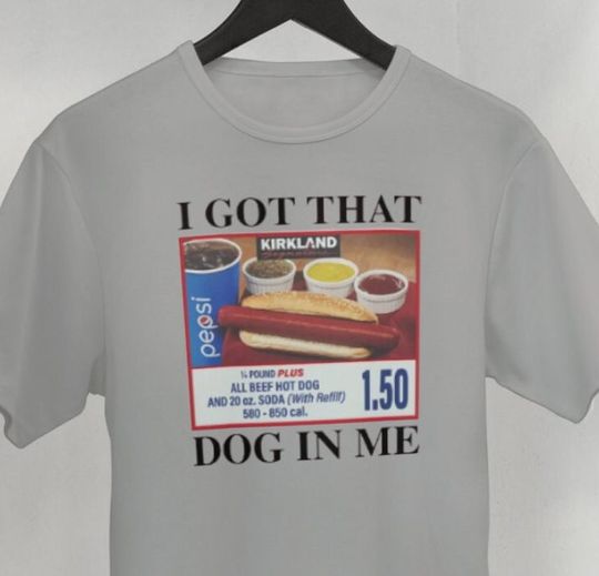 I Got That Dog In Me Shirt | Hotdog Shirt | Meme Shirts | Funny T Shirts | Hot Dog Lover Gift