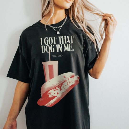 I Got That Dog In Me Shirt  Costco Hot Dog Shirt Gift For Her Hot Dog Lover Gift For Him Meme Funny Shirt